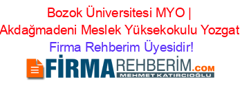 Bozok+Üniversitesi+MYO+|+Akdağmadeni+Meslek+Yüksekokulu+Yozgat Firma+Rehberim+Üyesidir!